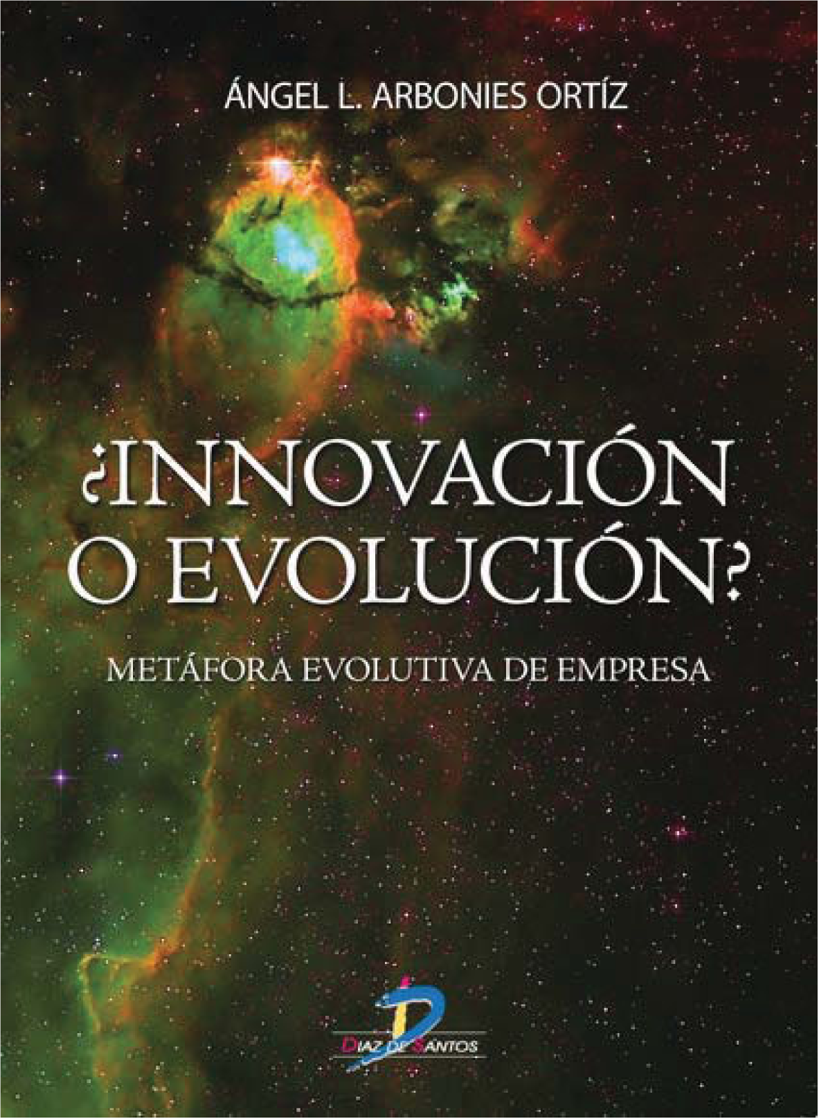 ¿Innovación o evolución?: metáfora evolutiva de empresa