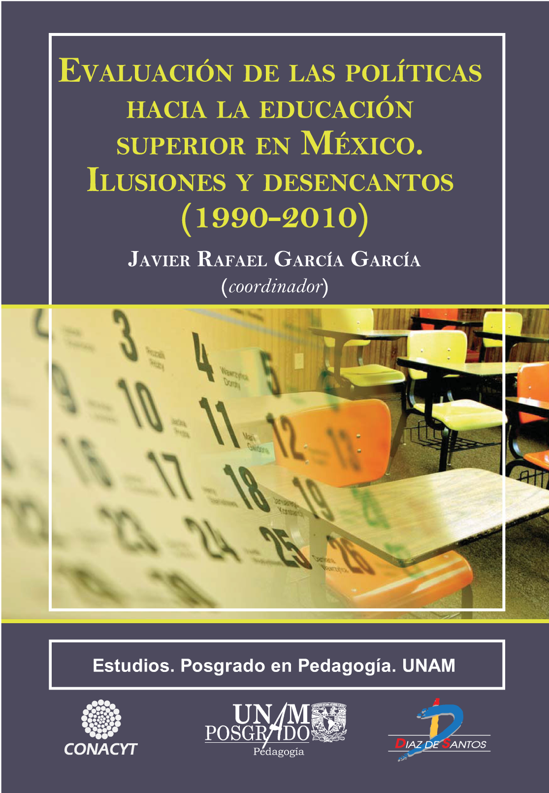 Evaluación de las políticas hacia la educación superior en México: ilusiones y desencantos (1990-2010)