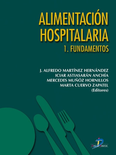 Alimentación hospitalaria. Vol.1: Fundamentos