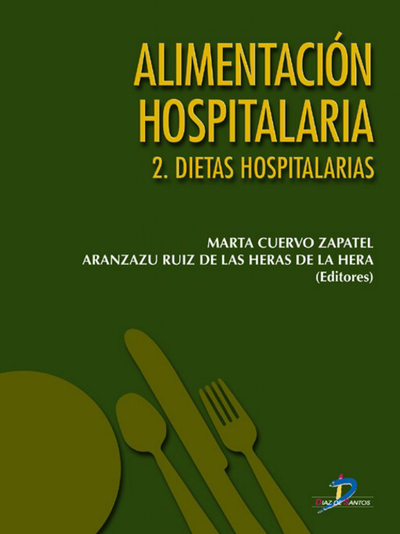 Alimentación hospitalaria. Vol.2: Dietas hospitalarias