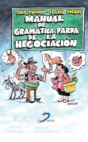Manual de gramática parda de la negociación: una recopilación de sabiduría práctica sobre el arte de negociar