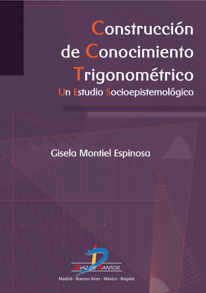 Construcción de conocimiento trigonométrico: un estudio socioepistemológico