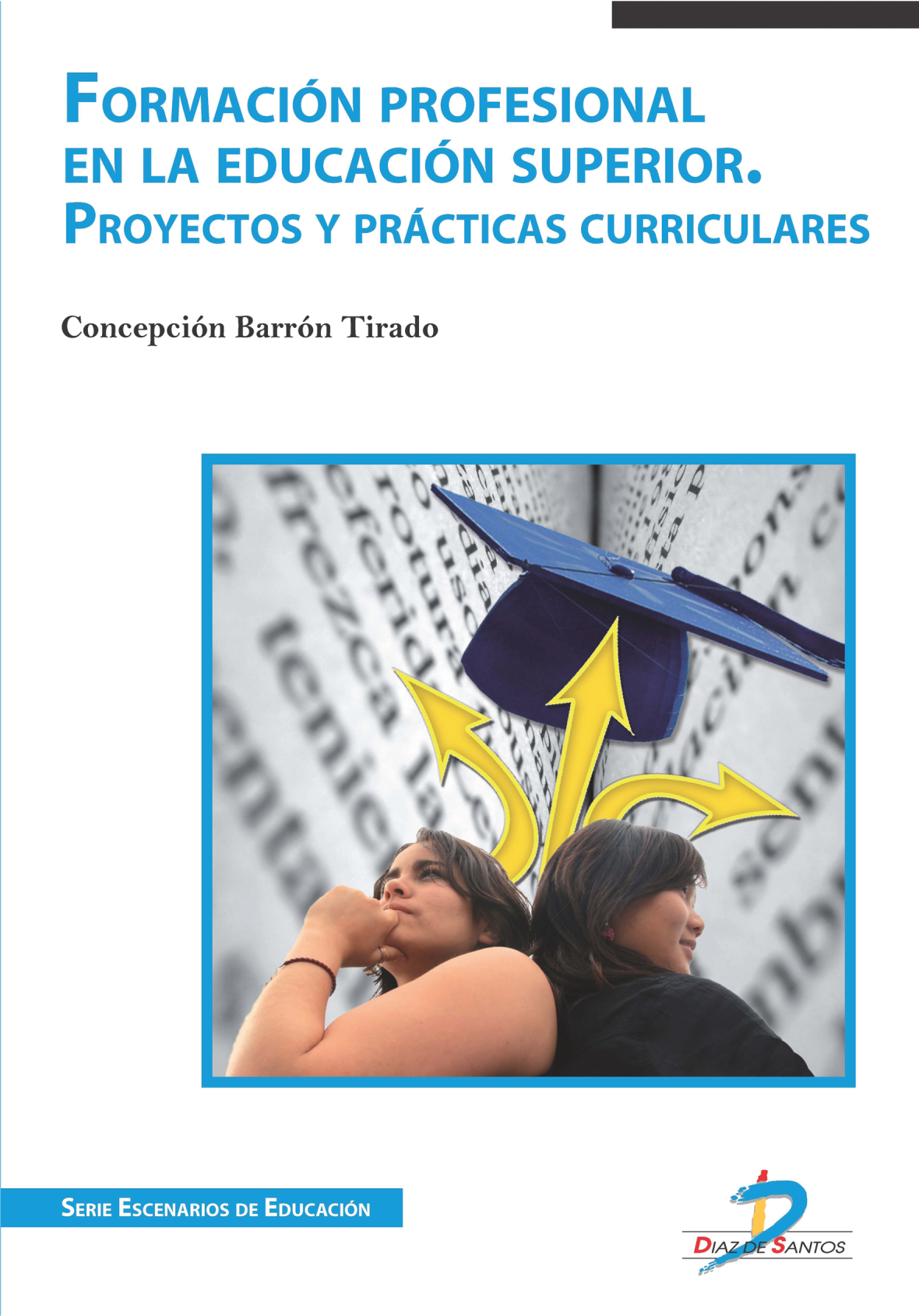 Formación profesional en la educación superior: proyectos y prácticas curriculares