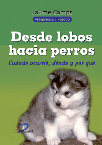 Desde lobos hacia perros. Cuándo ocurrio, dónde y por qué