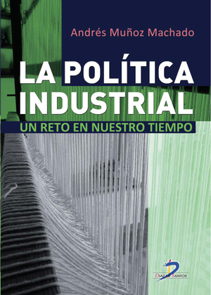 La política industrial: un reto de nuestro tiempo