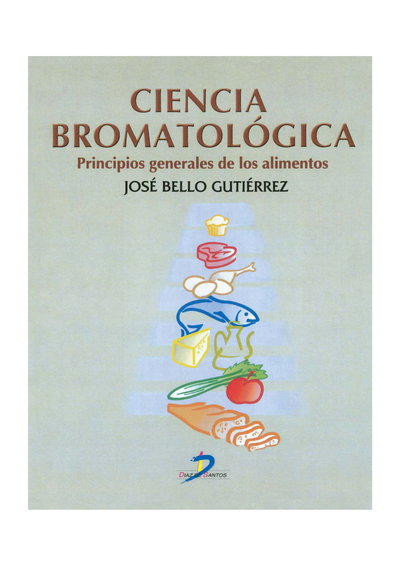 Ciencia bromatológica: principios generales de los alimentos