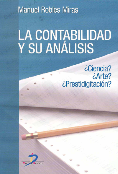 La contabilidad y su análisis: ¿ciencia? ¿arte? ¿prestidigitación?