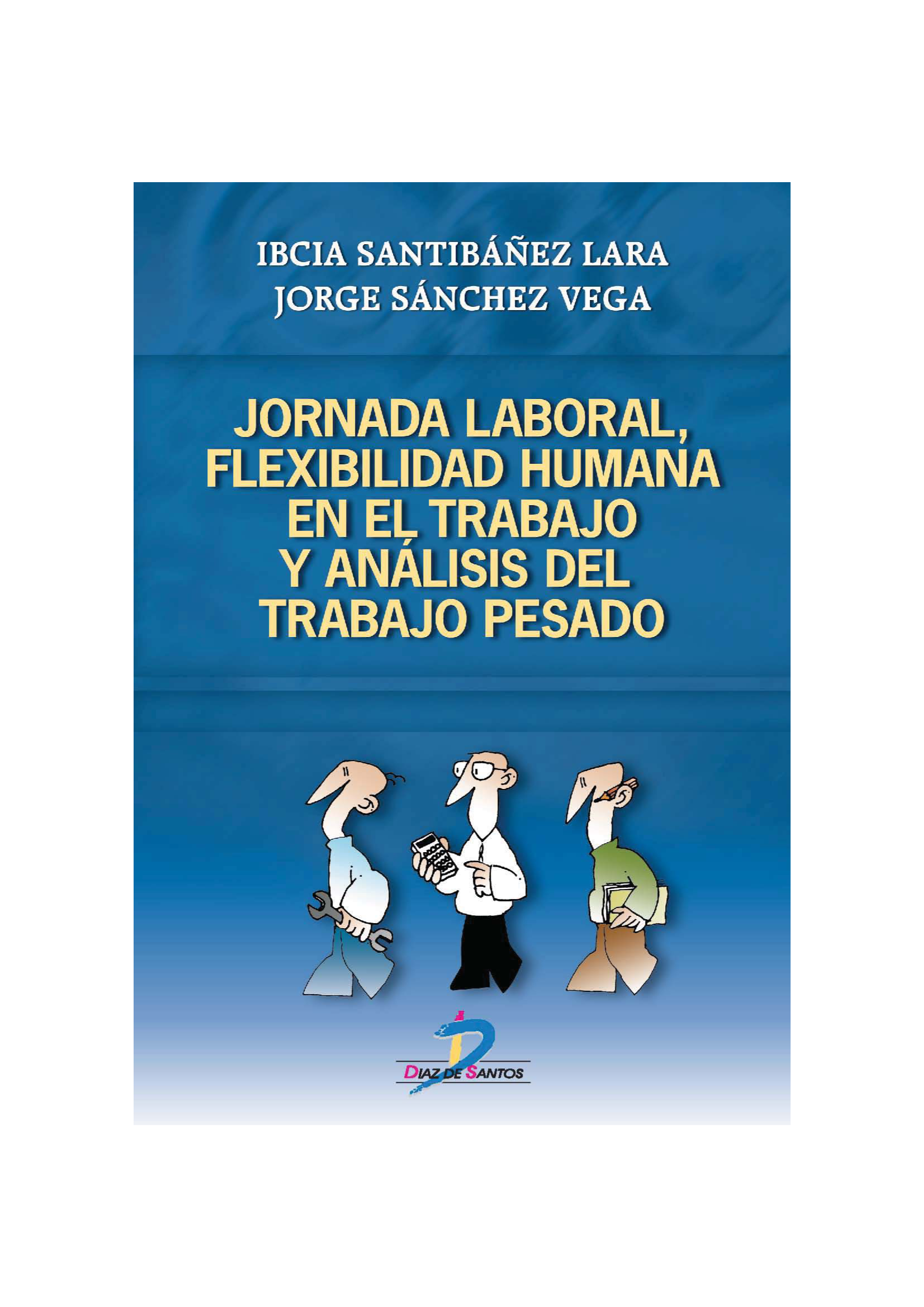 Jornada laboral, flexibilidad humana en el trabajo y análisis del trabajo pesado