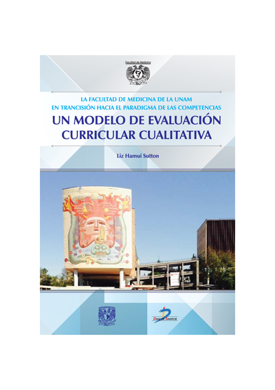 La facultad de medicina de la UNAM en transición hacia el paradigma de las competencias: un modelo de evaluación curricular cualitativa