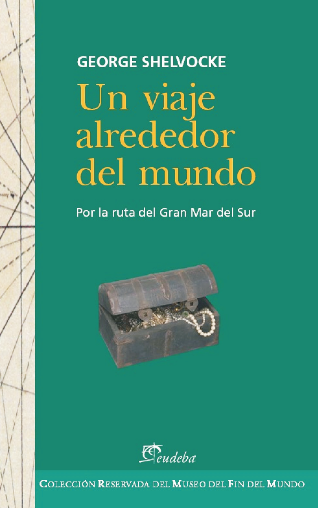 Un viaje alrededor del mundo: por la ruta del gran Mar del Sur