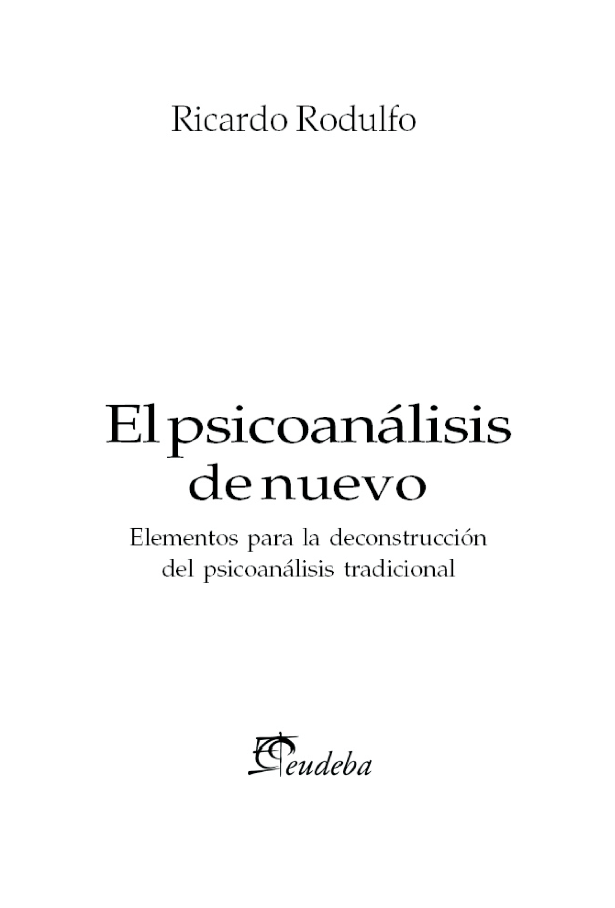 El psicoanálisis de nuevo: elementos para la deconstrucción del psicoanálisis tradicional