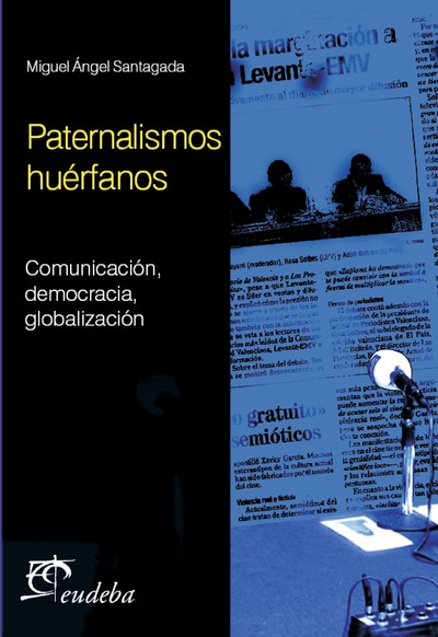 Paternalismos huérfanos: comunicación, democracia, globalización
