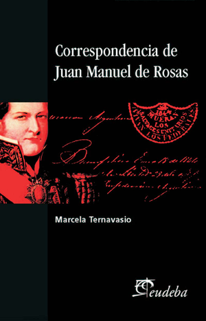 Correspondencia a Juan Manuel de Rosas