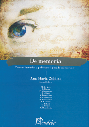 De memoria: tramas literarias y políticas: el pasado en cuestión