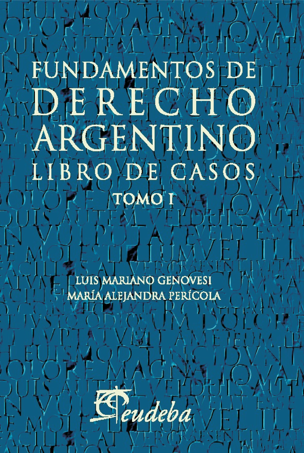 Fundamentos de derecho argentino: libro de casos. Tomo I