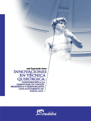 Innovaciones en técnica quirúrgica: contribución a la hemostasia en cirugía prostática y hernioplastia con autoinjerto de fascia lata