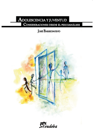 Adolescencia y juventud: consideraciones desde el psicoanálisis