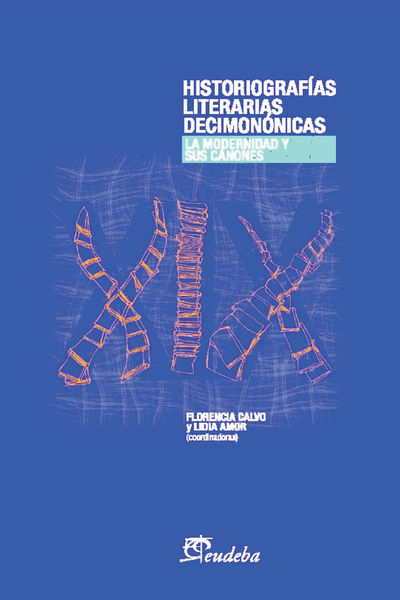 Historiografías literarias decimonónicas: la modernidad y sus cánones