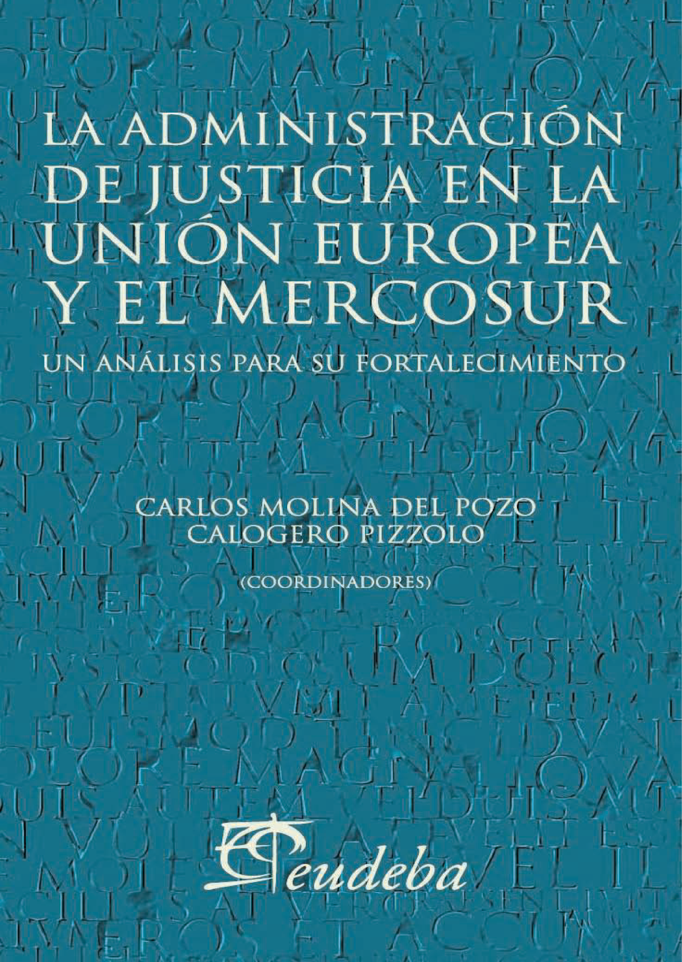 La administración de justicia en la Unión Europea y el MERCOSUR