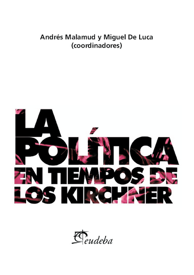 La política en tiempos de los Kirchner