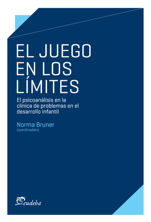 El juego en los límites: el psicoanálisis en la clínica de problemas en el desarrollo infantil