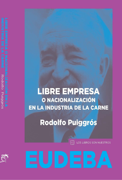 Libre empresa o nacionalización en la industria de la carne