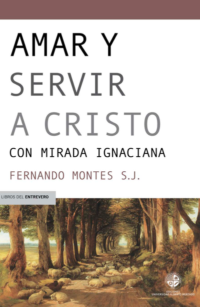 Amar y servir a Cristo con mirada ignaciana