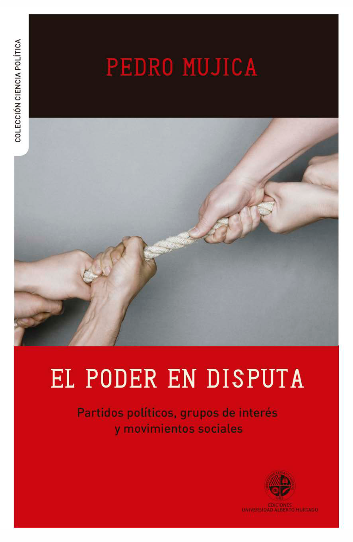 El poder en disputa: partidos políticos, grupos de interés y movimientos sociales