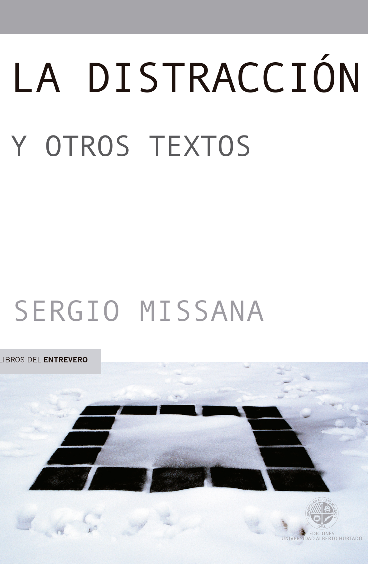 La distracción: y otros textos