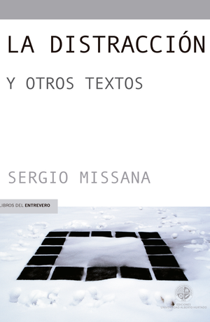 La distracción: y otros textos