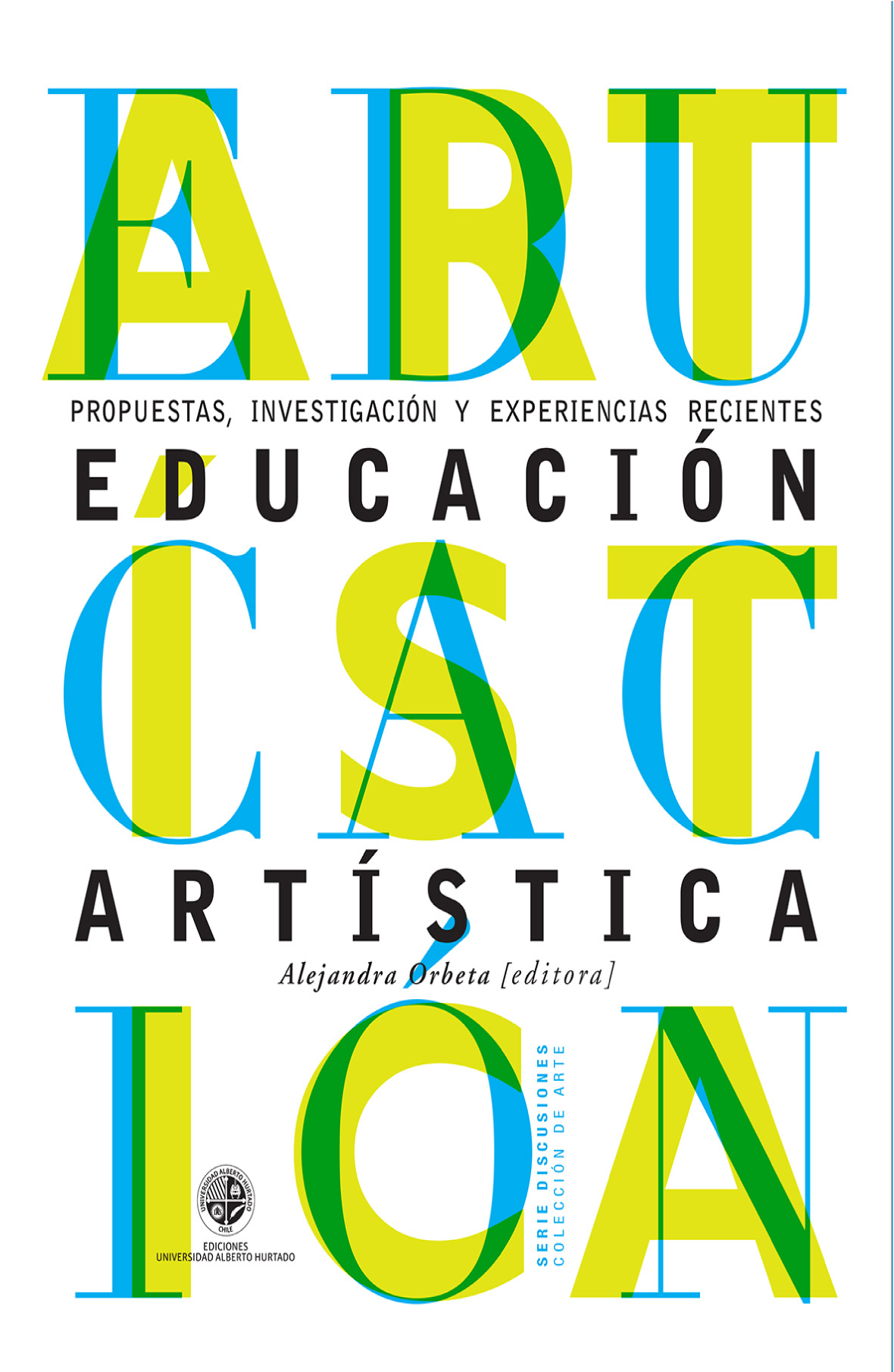 Educación artística: investigación, propuestas y experiencias recientes