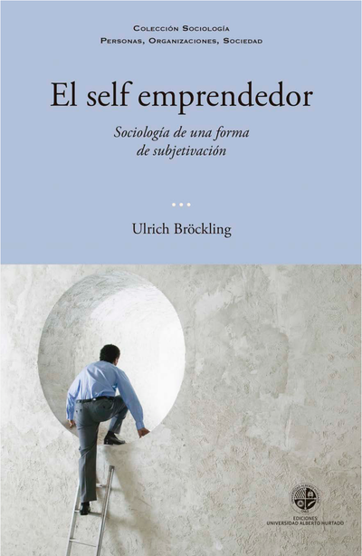 El self emprendedor: sociología de una forma de subjetivación