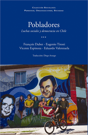 Pobladores: luchas sociales y democracia en Chile