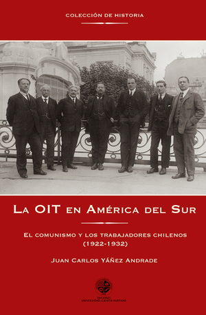 La OIT en América del Sur: el comunismo y los trabajadores chilenos (1922-1932)