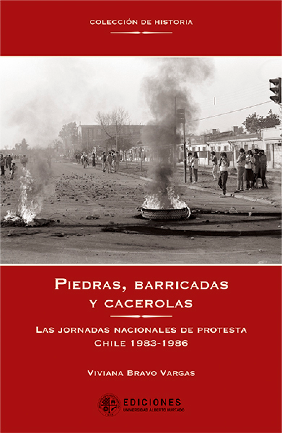 Piedra, barricadas y cacerolas: las jornadas nacionales de protesta Chile 1983-1986