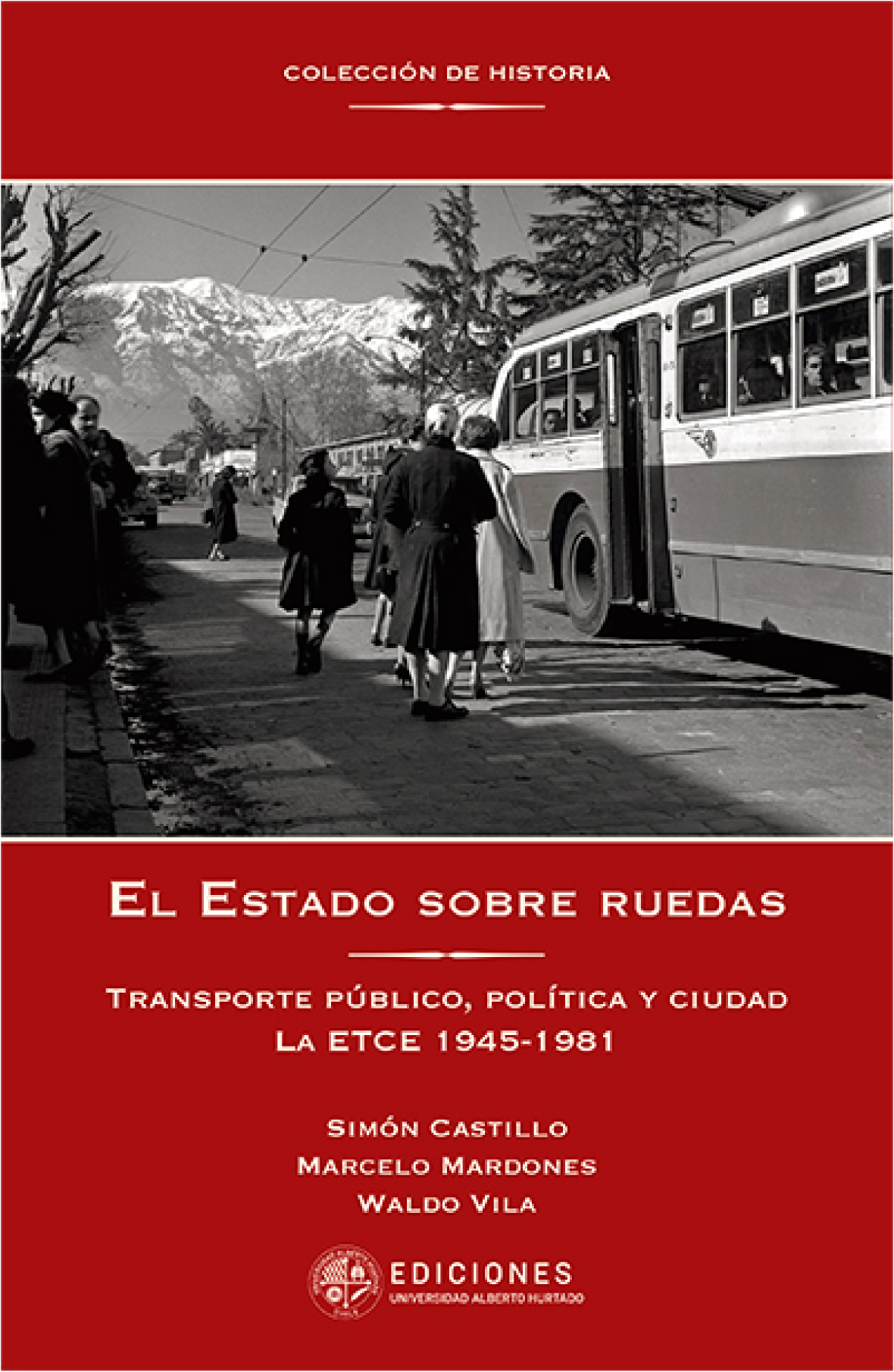 El Estado sobre ruedas: transporte público, política y ciudad. ETCE 1945-1981