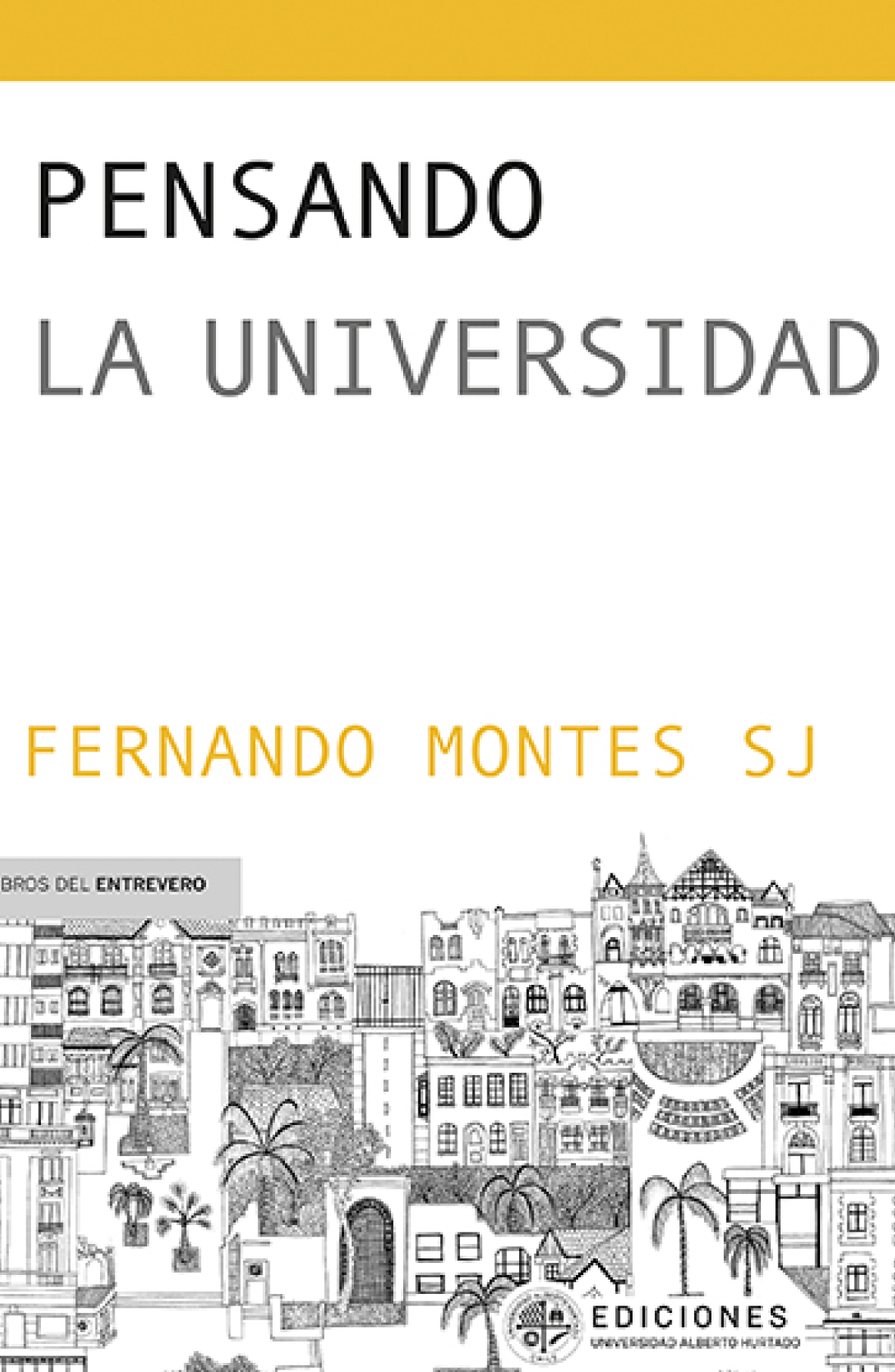 Pensando la universidad: experiencias, lecturas y reflexiones