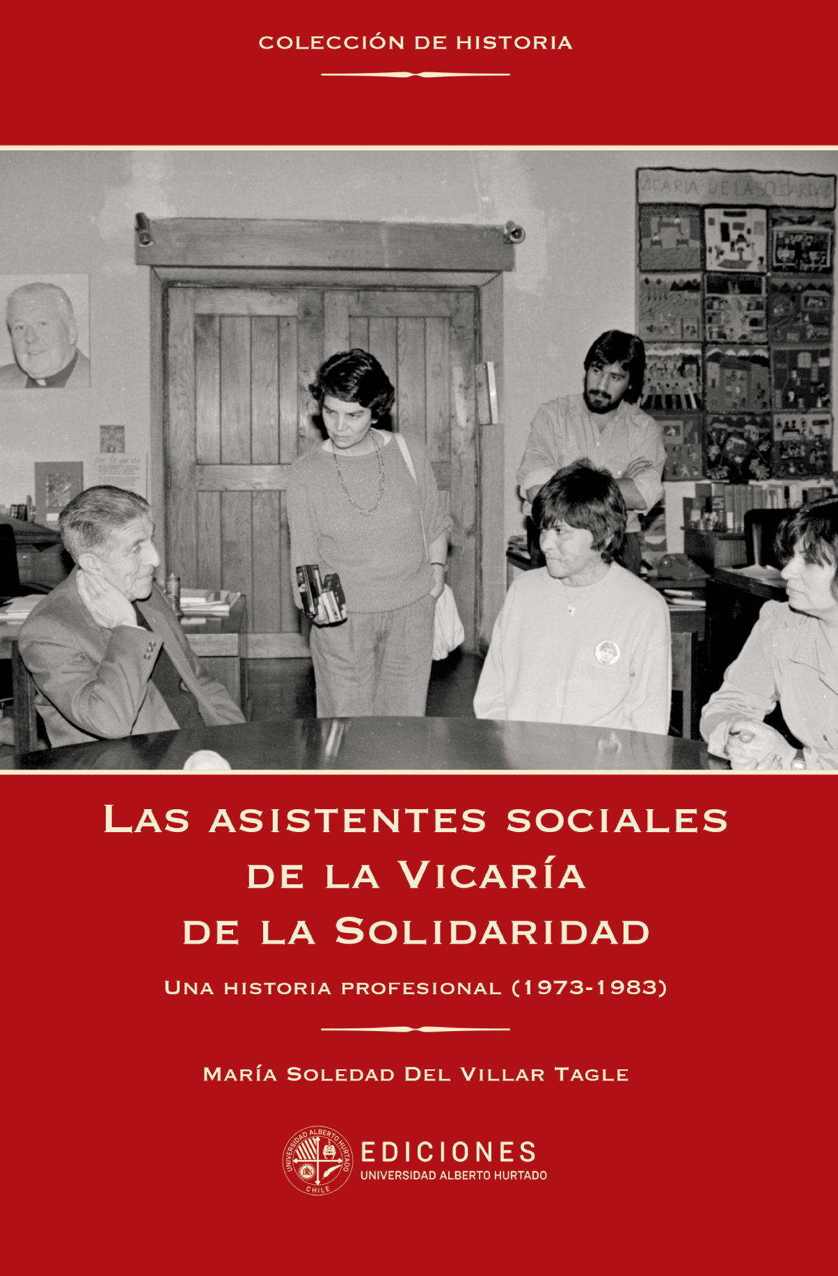 Las asistentes sociales de la Vicaría de la Solidaridad: una historia profesional (1973-1983)