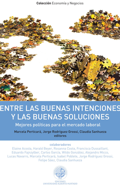 Entre las buenas intenciones y las buenas soluciones: mejores políticas para el mercado laboral