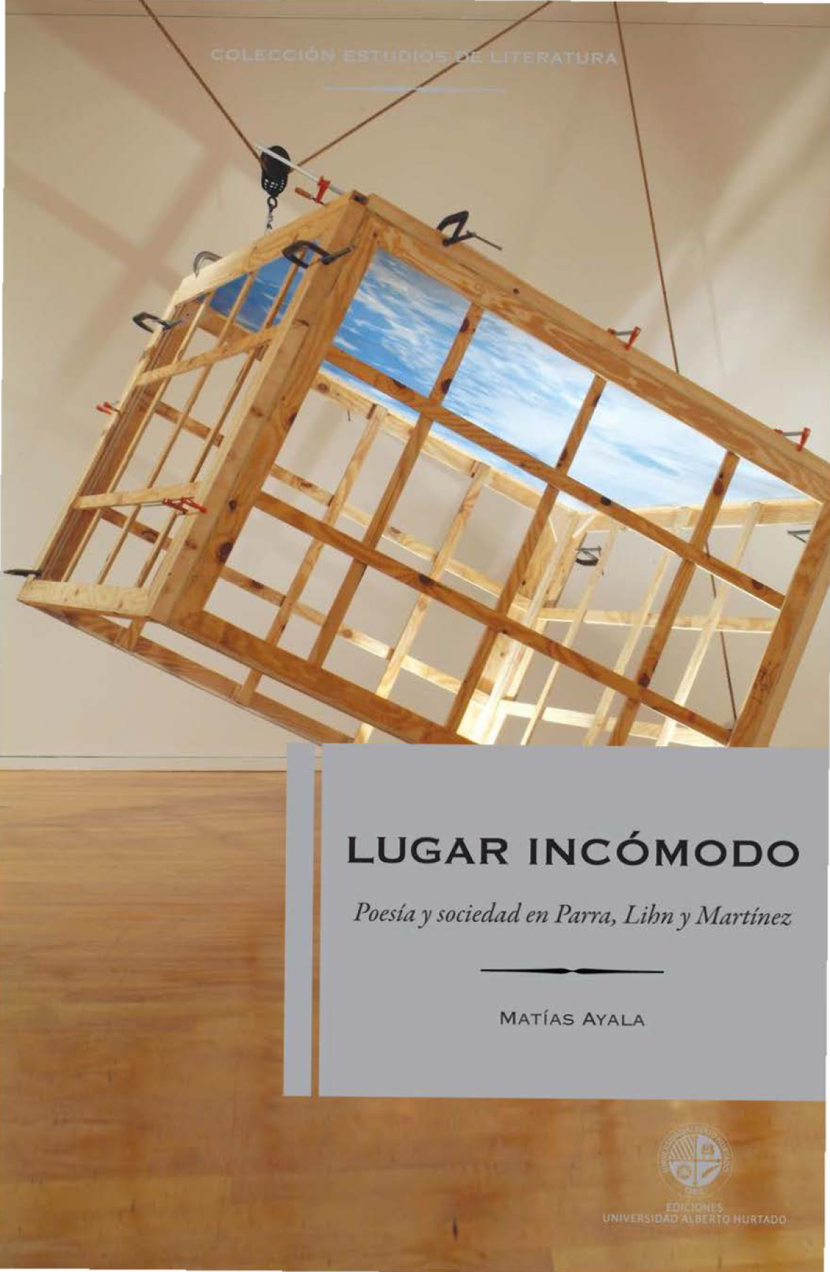 Lugar incómodo: poesía y sociedad en Parra, Lihn y Martínez