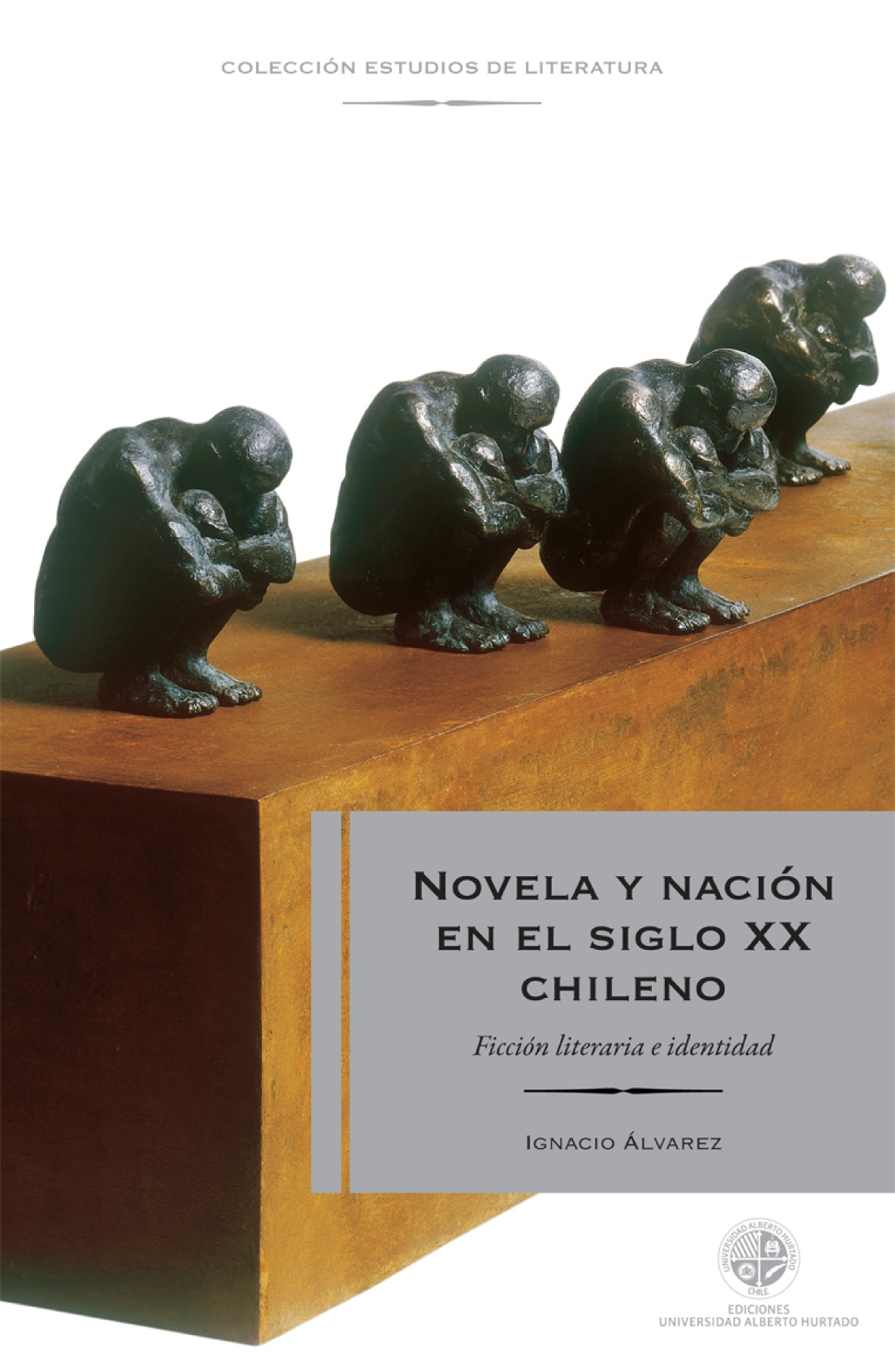 Novela y nación en el siglo XX chileno: ficción literaria e identidad
