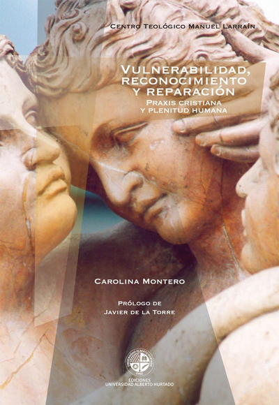 Vulnerabilidad, reconocimiento y reparación: praxis cristiana y plenitud humana