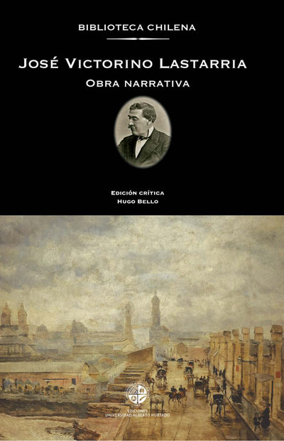 José Victorino Lastarria (1817-1888): obra narrativa