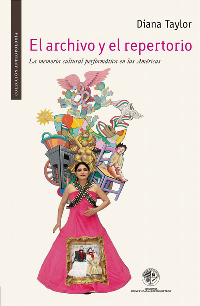 El archivo y el repertorio: el cuerpo y la memoria cultural en las Américas