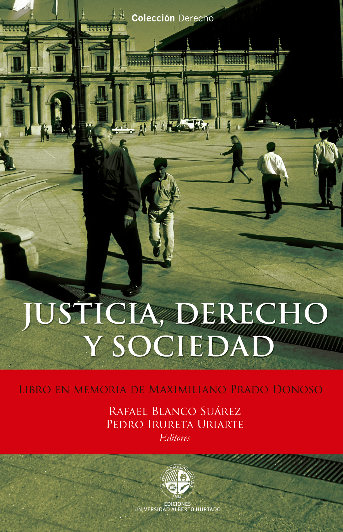 Justicia, derecho y sociedad: libro en memoria de Maximiliano Prado Donoso