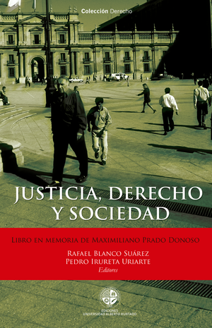 Justicia, derecho y sociedad: libro en memoria de Maximiliano Prado Donoso
