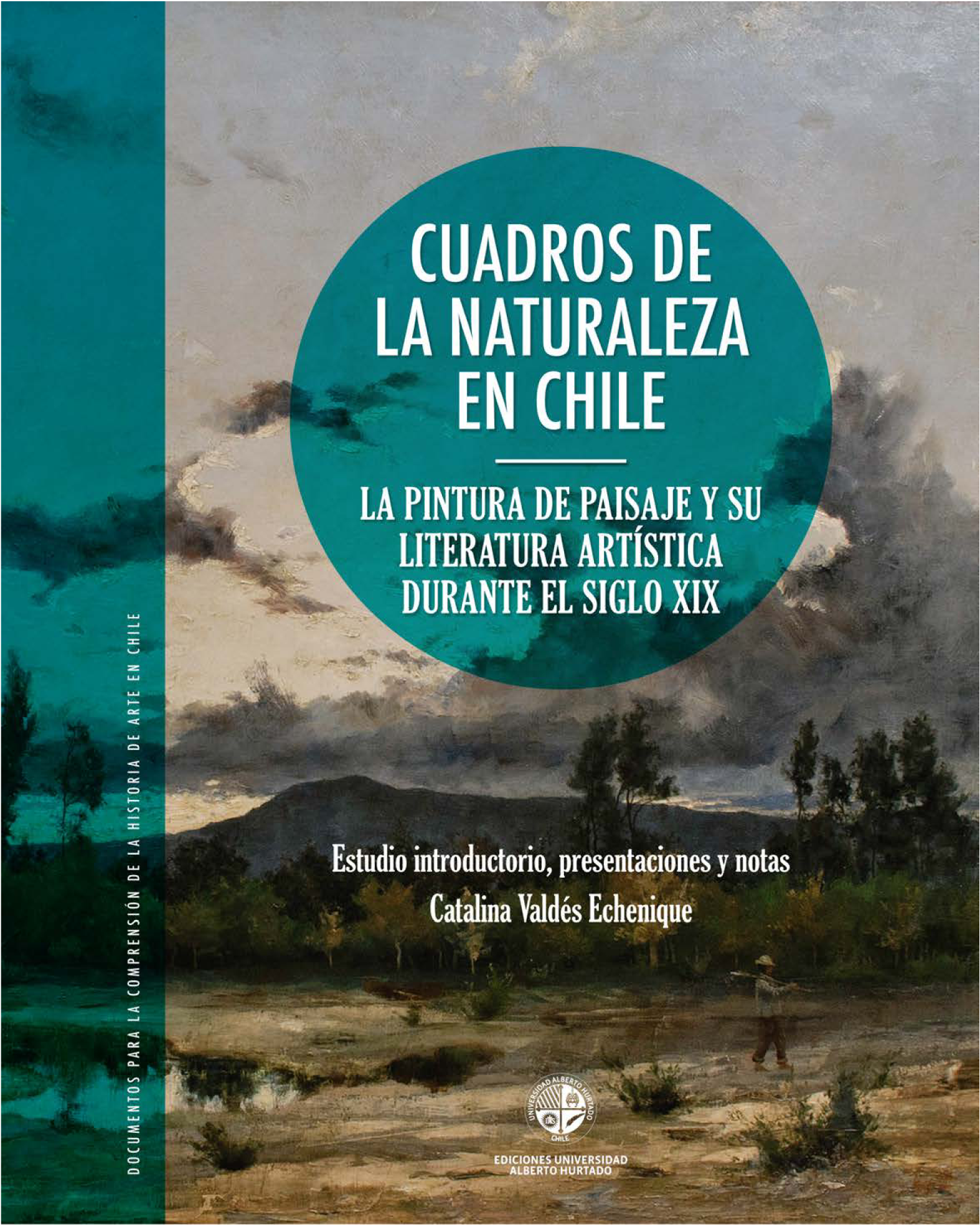 Cuadros de la naturaleza en Chile: la pintura de paisaje y su literatura artística durante el siglo XIX