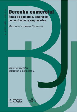 Derecho comercial: actos de comercio, empresas, comerciantes y empresarios