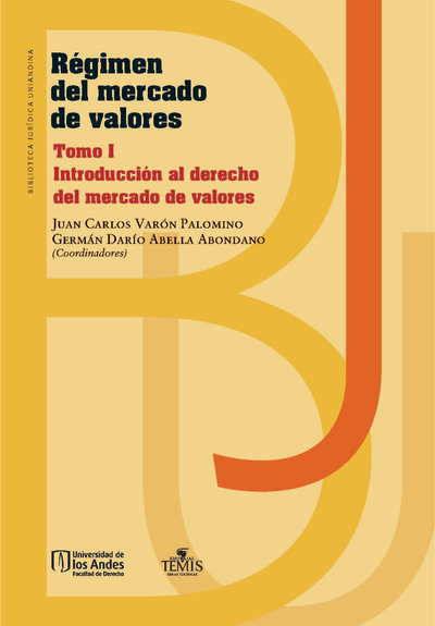 Régimen del mercado de valores. Tomo I: Introducción al derecho del mercado de valores