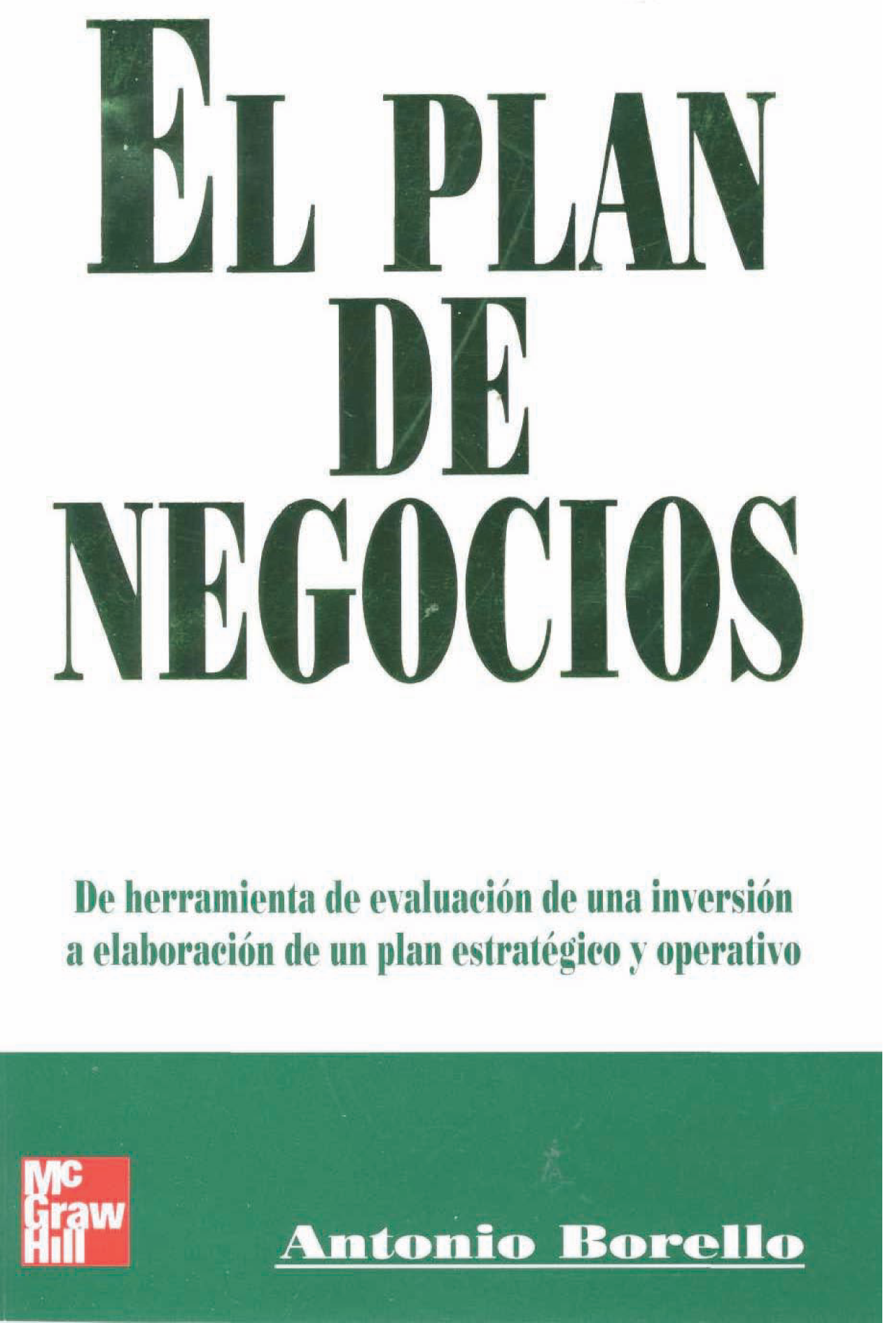 El plan de negocios: de herramienta de evaluación de una inversión a elaboración de un plan estratégico y operativo